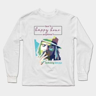 Johnny Depp: Isn't happy hour anytime Long Sleeve T-Shirt